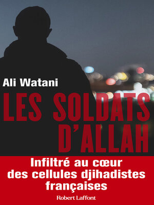 cover image of Les Soldats d'Allah--Infiltré au coeur des cellules djihadistes françaises